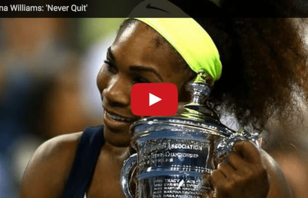 Serena Williams: ‘Never Quit’