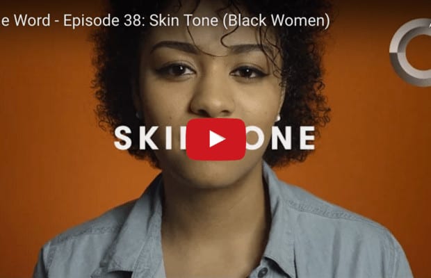 One Word – Episode 38: Skin Tone (Black Women)