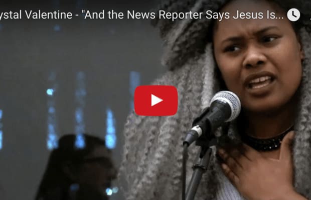 Crystal Valentine – “And the News Reporter Says Jesus Is White”